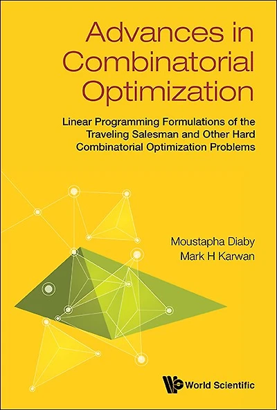 Advances Combinatorial Optimization: Linear Programming Formulations Of The Traveling Salesman And Other Hard Optimization Problems