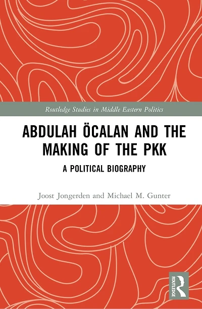 Abdullah Ocalan and the Making of the PKK: A Political Biography
