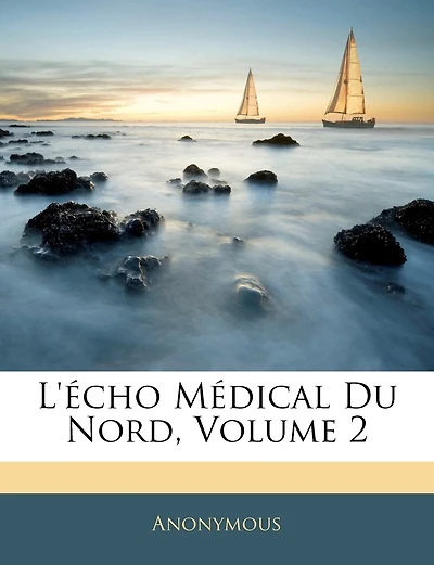 L'écho Médical Du Nord, Volume 2