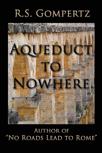 Aqueduct to Nowhere: The Sequel to "No Roads Lead to Rome"
