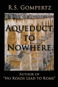 Aqueduct to Nowhere: The Sequel to "No Roads Lead to Rome"