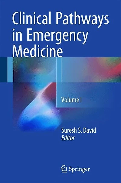 Clinical Pathways Emergency Medicine: Volume I