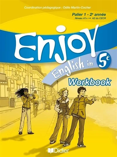Enjoy English in 5e: palier 1, 2e année, niveau A1+-A2 du CECR