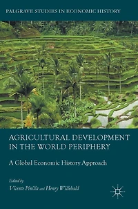 Agricultural Development the World Periphery: A Global Economic History Approach