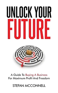 Unlock Your Future: A Guide to Buying a Business for Maximum Profit and Freedom
