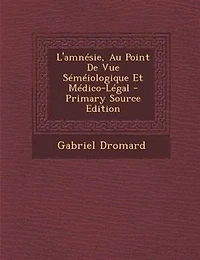 L'amnTsie, Au Point De Vue STmTiologique Et MTdico-LTgal - Primary Source Edition
