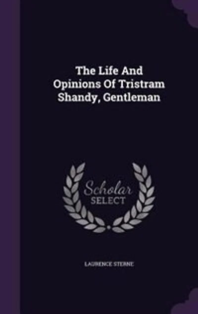 The Life And Opinions Of Tristram Shandy