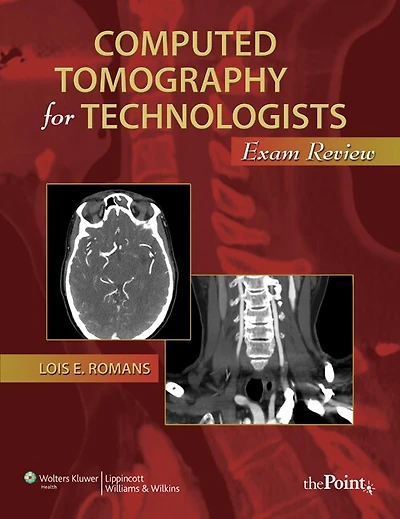Computed Tomography for Technologists: Exam Review