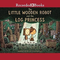 the Little Wooden Robot and Log Princess