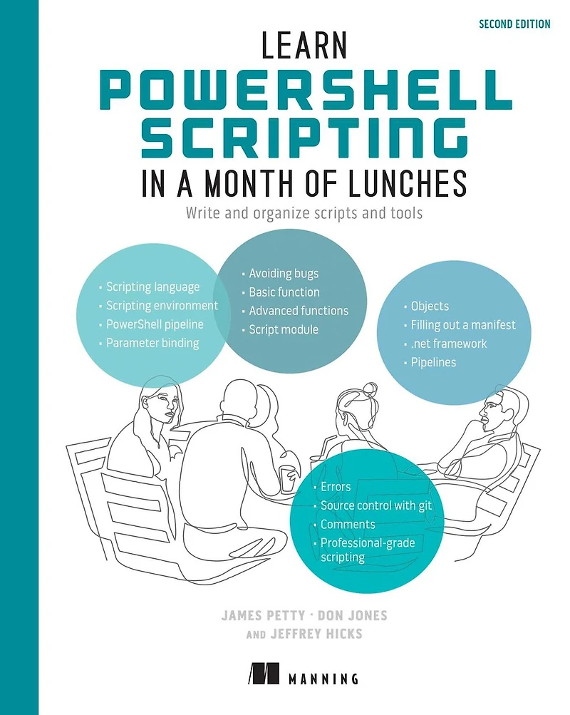Learn PowerShell Scripting a Month of Lunches, Second Edition: Write and organize scripts tools