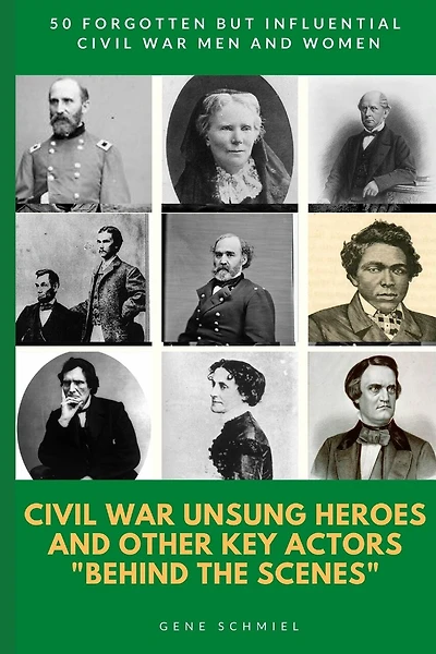 Civil War Unsung Heroes and Other Key Actors "behind the Scenes"