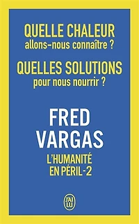 Quelle chaleur allons-nous connaître ? Quelles solutions pour nous nourrir ?