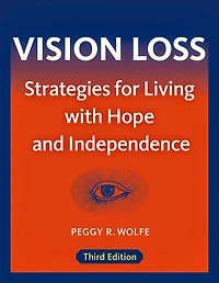 Vision Loss: Strategies For Living With Hope And Independence