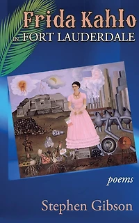 Frida Kahlo Fort Lauderdale: Poems