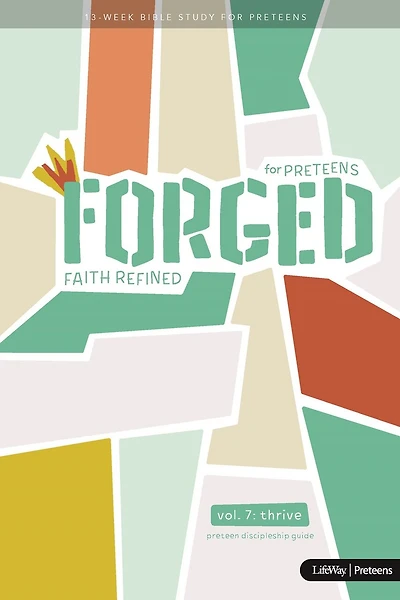 Forged: Faith Refined, Volume 7 Preteen Discipleship Guide: for Preteens