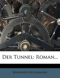 Der Tunnel: Roman