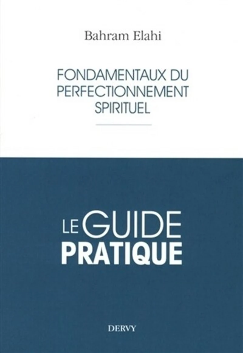 Fondamentaux du perfectionnement spirituel: le guide pratique