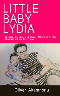 LITTLE BABY LYDIA: Grandpa, Grandma and Student-mom; saga of family role reversal and the new times