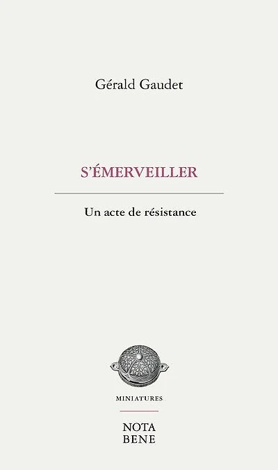 S'émerveiller: Un acte de résistance
