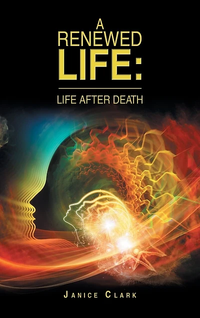 A Renewed Life: Life After Death