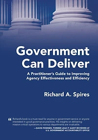 Government Can Deliver: A Practitioner's Guide to Improving Agency Effectiveness and Efficiency