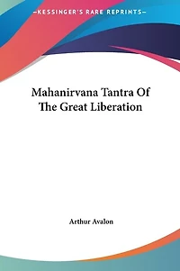 Mahanirvana Tantra of the Great Liberation