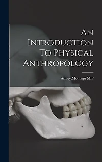 An Introduction To Physical Anthropology
