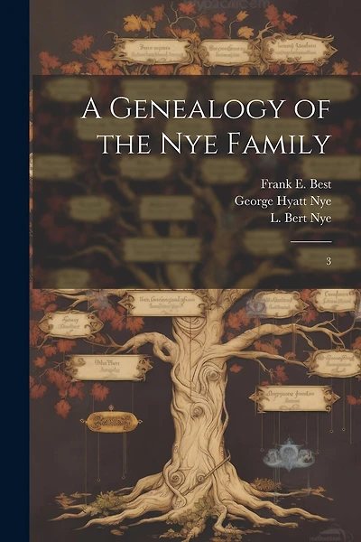 A Genealogy of the Nye Family: 3