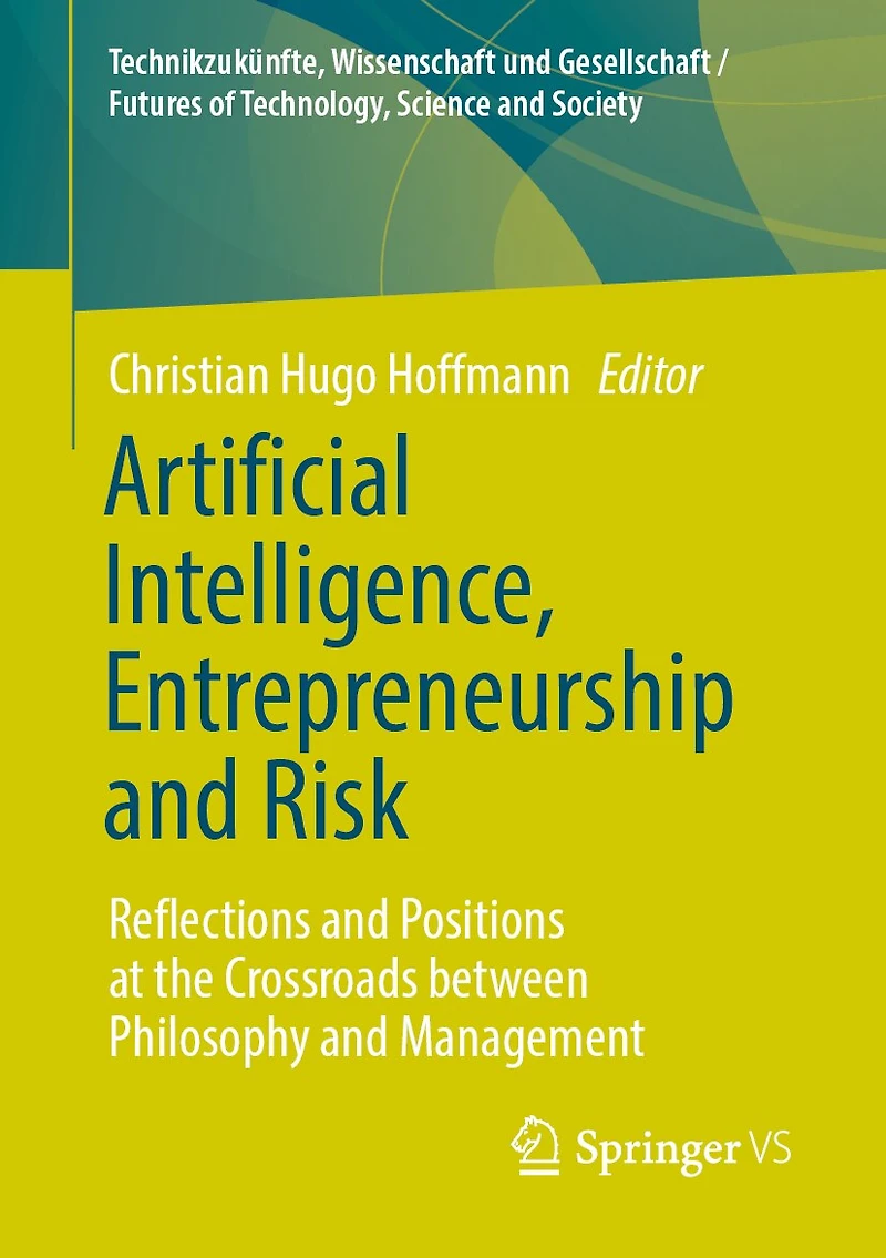 Artificial Intelligence, Entrepreneurship and Risk: Reflections Positions at the Crossroads between Philosophy Management