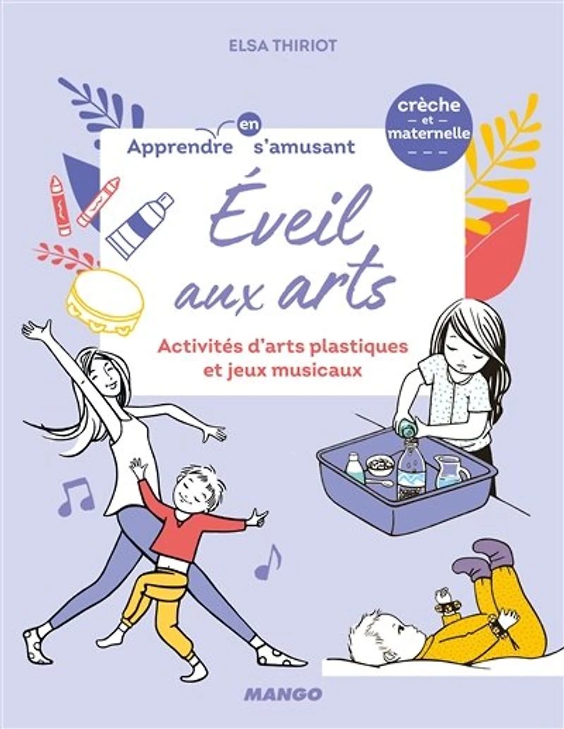 Eveil aux arts: activités d'arts plastiques et jeux musicaux