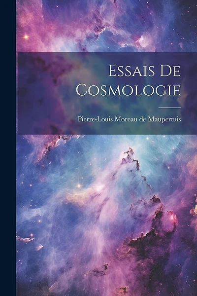 Essais De Cosmologie