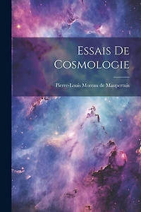 Essais De Cosmologie