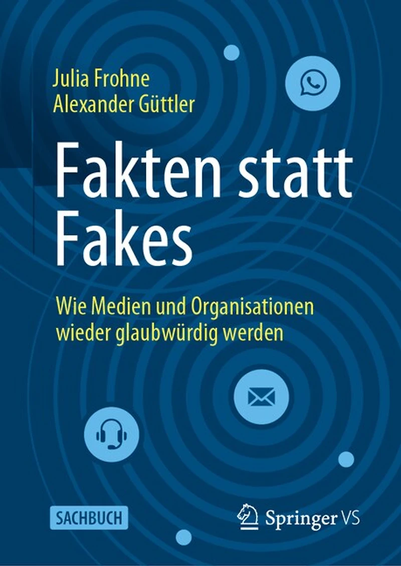 Fakten Statt Fakes: Wie Medien Und Organisationen Wieder Glaubwürdig Werden