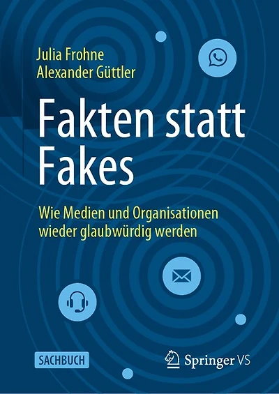 Fakten Statt Fakes: Wie Medien Und Organisationen Wieder Glaubwürdig Werden