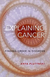 Explaining Cancer: Finding Order Disorder