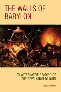 the Walls of Babylon: An Alternative Reading Revelation to John