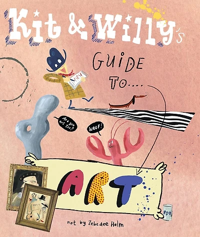 Kit And Willy's Guide To Art