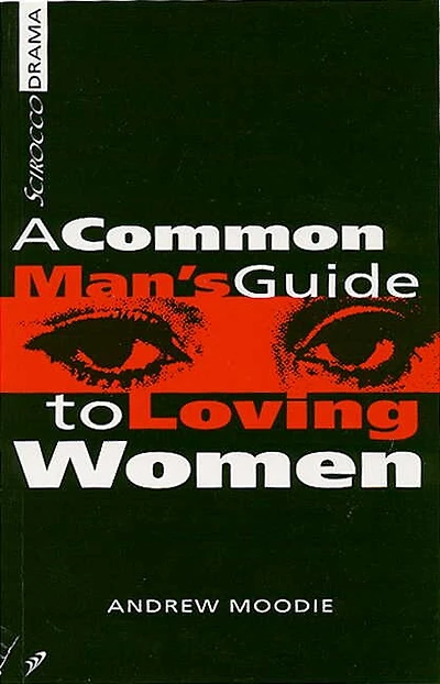 A Common Man's Guide to Loving Women