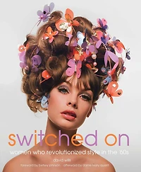 Switched On: Women Who Revolutionized Style in the 60s