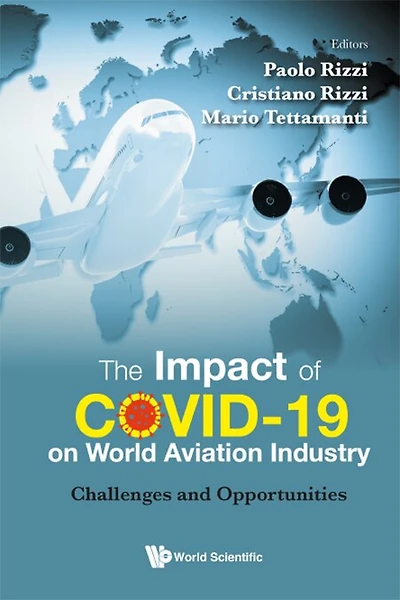 Impact Of Covid-19 On World Aviation Industry, The: Challenges And Opportunities