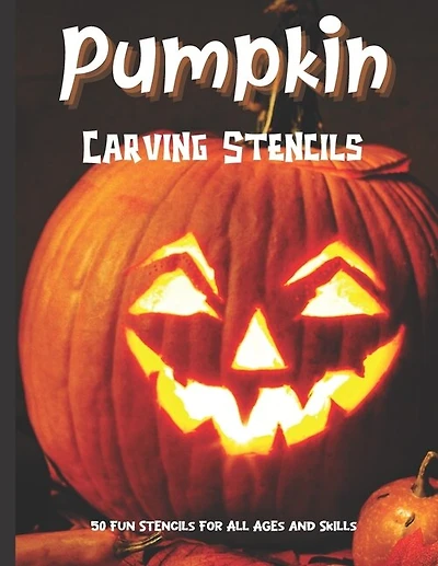 Pumpkin Carving Stencils: 50 Fun Stencils For All Ages And Skills (halloween Crafts)