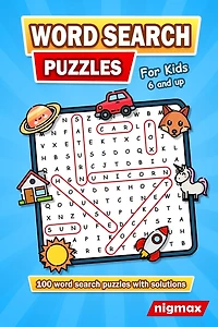 Word Search for Kids Age 6 and up: 100 Word Search Puzzles (Search and Find) with a Variety of Topics - 5 Levels of Difficulty - With Solutions - nigmax Puzzle Book