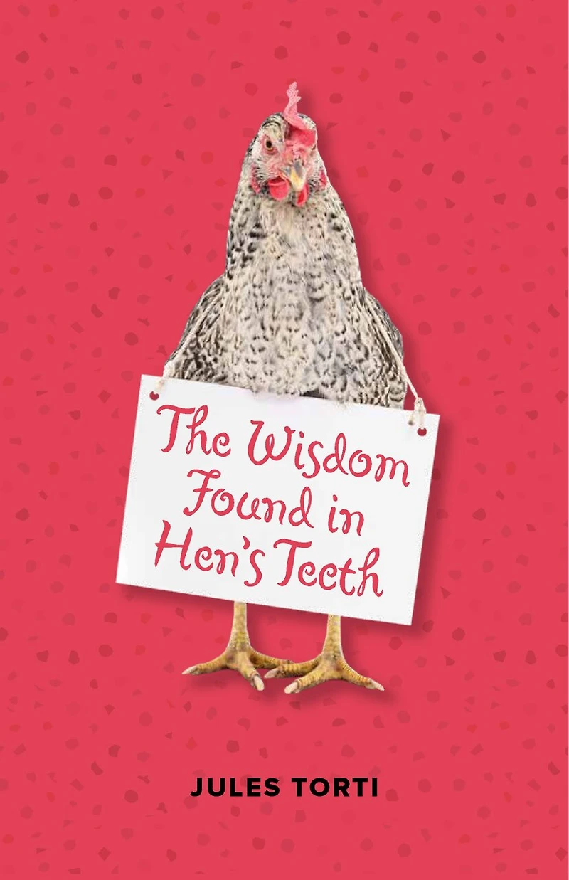 The Wisdom Found Hen's Teeth