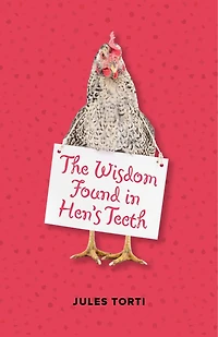 The Wisdom Found Hen's Teeth