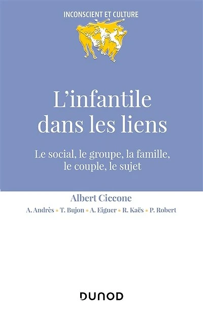 L'infantile dans les liens: Le social, le groupe, la famille, le couple