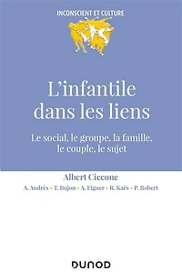 L'infantile dans les liens: Le social, le groupe, la famille, le couple
