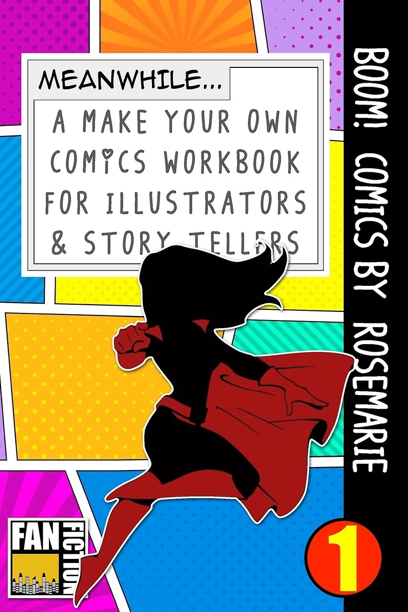 Boom! Comics by Rosemarie: Make Your Own Comics Workbook