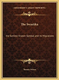The Swastika: the Earliest Known Symbol and its Migrations
