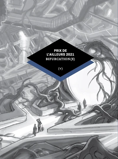 Prix de l'ailleurs 2021: bifurcation(s)