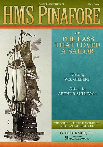 HMS Pinafore: or The Lass That Loved a Sailor Vocal Score